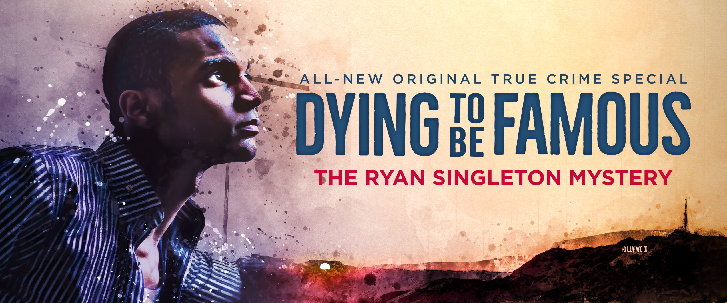 DYING TO BE FAMOUS: THE RYAN SINGLETON MYSTERY